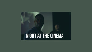 Night at the Cinema